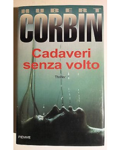 Hubert Corbin: Cadaveri senza volto 1a ed. Piemme 2000 A23