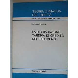 Teoria e pratica del diritto Dichiaraz. tard. di credito nel fallim...
