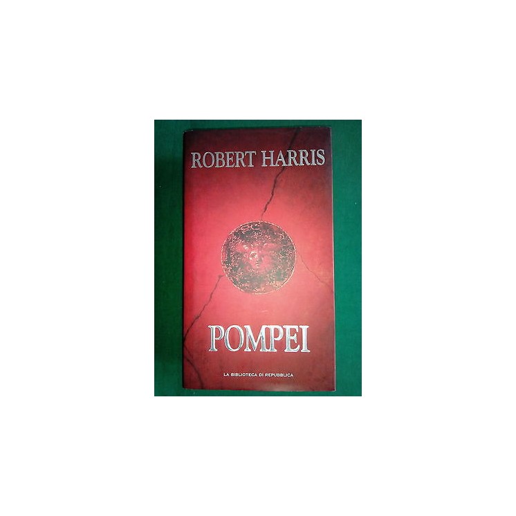 Robert Harris: Pompei ed. Biblioteca di Repubblica A16  5,00€