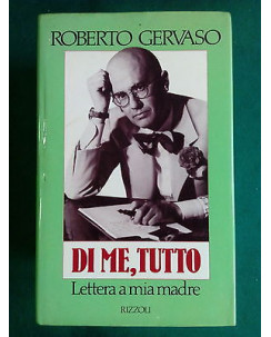 Roberto Gervaso: Di me, tutto Lettera a mia madre ed. Rizzoli A80