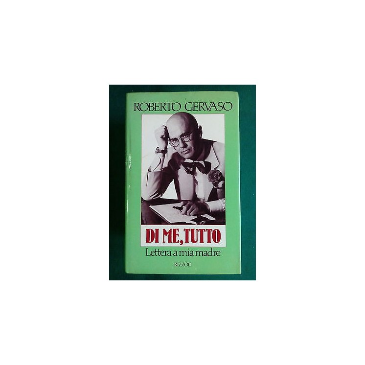 Roberto Gervaso: Di me, tutto Lettera a mia madre ed. Rizzoli A80  ...
