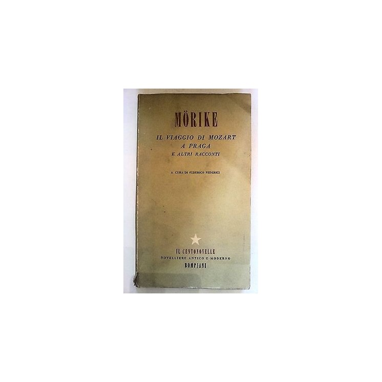 Morike: Il viaggio di Mozart a Praga e altri racconti ed. Bompiani ...