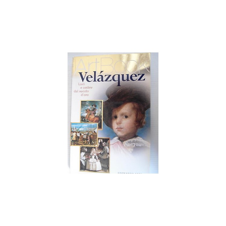 Velazquez ArtBook Luci e ombre del secolo d'oro Ed Elemond Edit Ass...