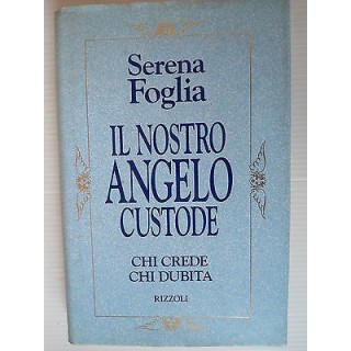 Serena Foglia: Il nostro Angelo custode chi crede chi dubita Ed Riz...