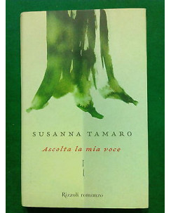 Susanna Tamaro: Ascolta la mia voce ed. Rizzoli A76