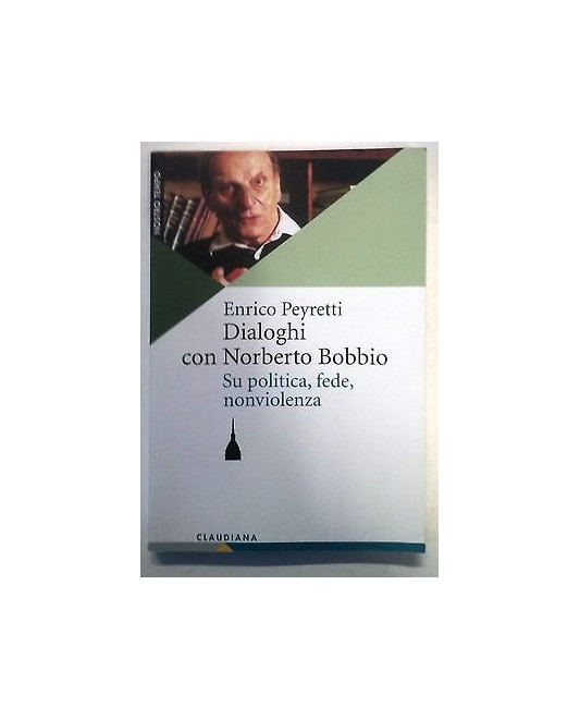 Enrico Peyretti: Dialoghi con Norberto Bobbio Ed. Claudiana [RS] A3