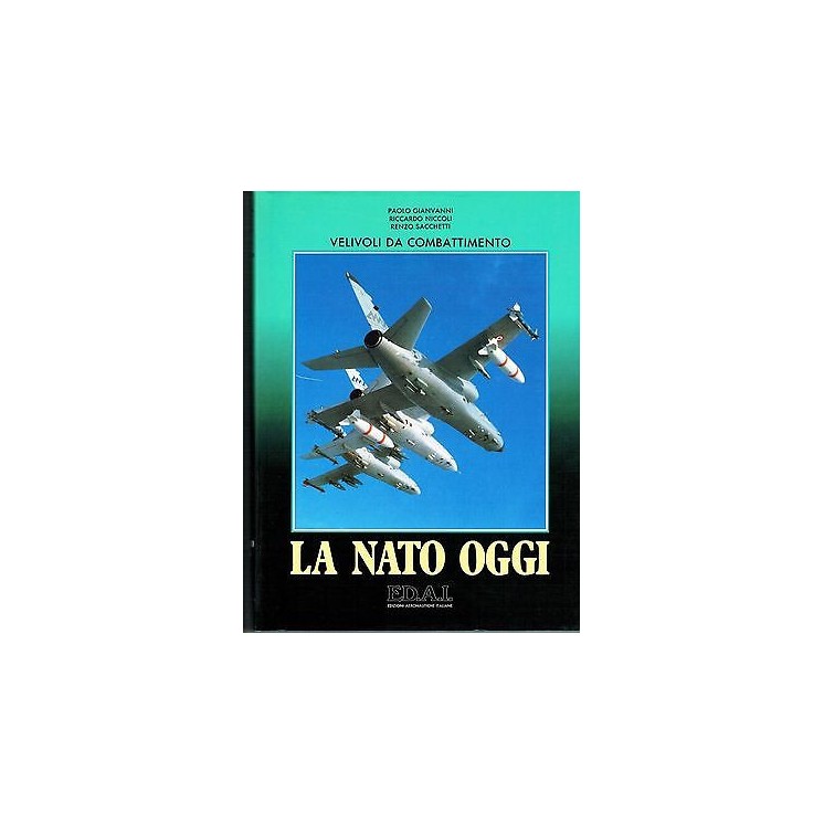 La NATO oggi velivoli da combattimento ed.ED.A.I. con cofanetto 1°e...