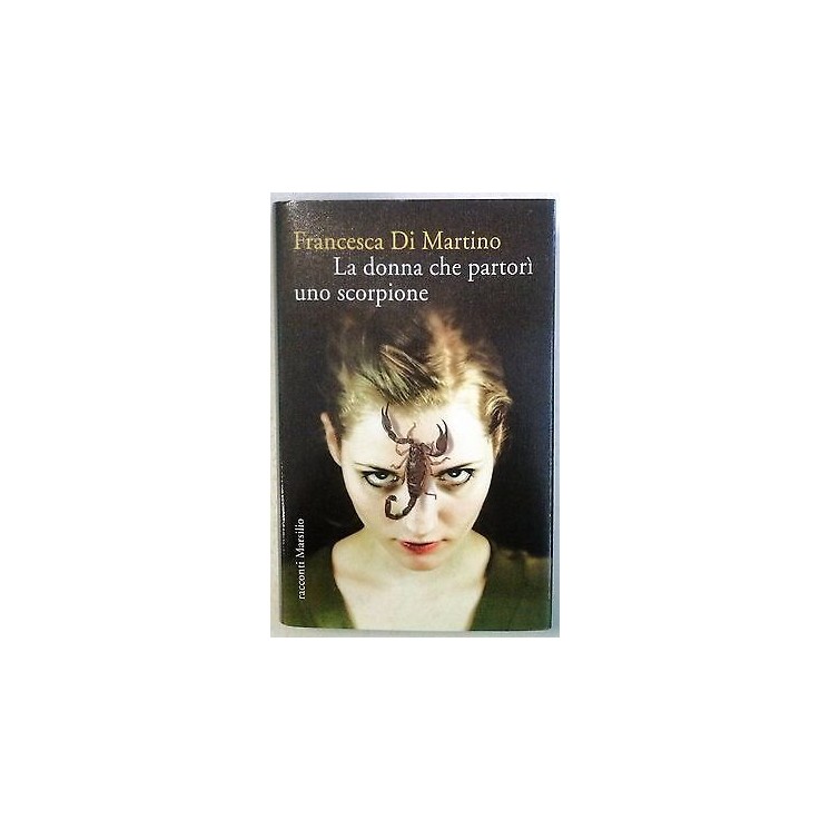 F.Di Martino: La donna che partorì uno scorpione NUOVO -50% ed. Mar...