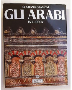 Le grandi Stagioni:gli Arabi in Europa ed.Jaca Book FF06