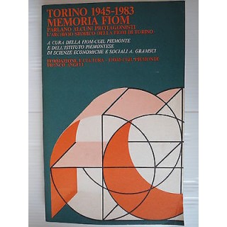 Torino 1945-1983 Memoria Fiom Archivio storico Fiom di Torino F. An...