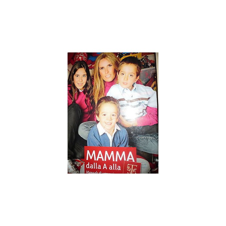 Tiziana Rocca: Mamma dalla A alla T Ed. Messaggero [RS] A47   10,20€