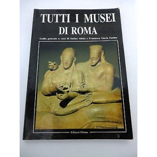 SARINA ALETTA/FRANCESCA MARIA FARINA: Tutti i musei di Roma, EDIZIO...