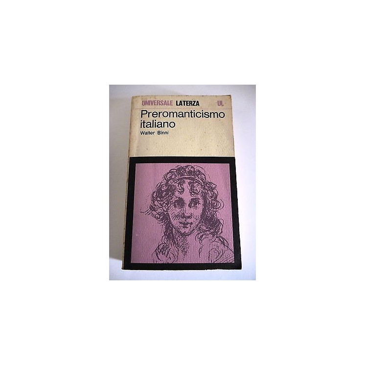 WALTER BINNI: Preromanticismo italiano, 1974 UNIVERSALE LATERZA A85...