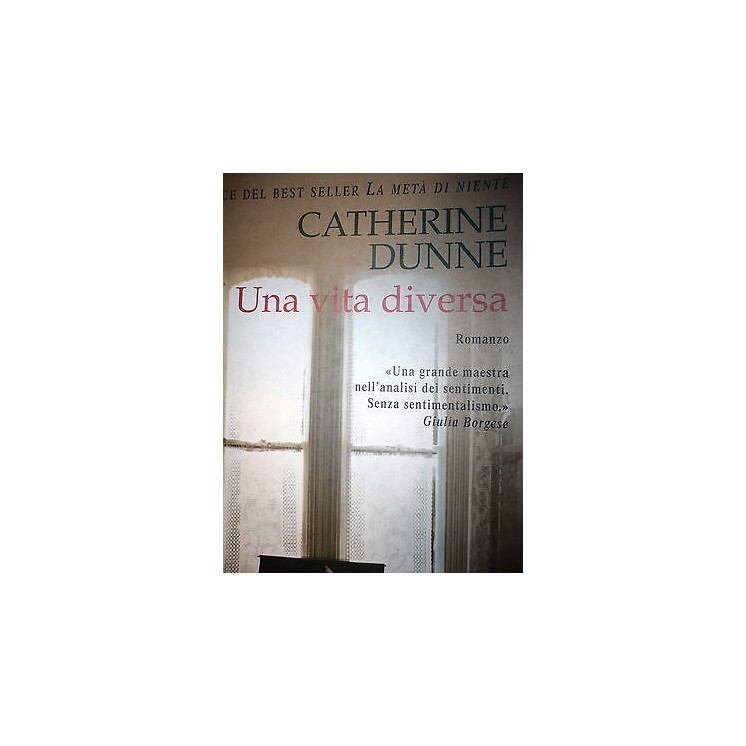 Catherine Dunne: Una vita diversa Ed. TEA [RS] A48  3,20€