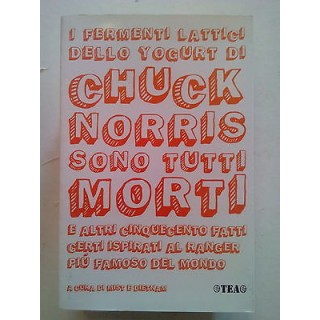 I Fermenti Lattici dello Yogurt di Chuck Norris Sono Tutti Morti -5... I Fermenti Lattici dello Yogurt di Chuck Norris Sono Tutti Morti -5...