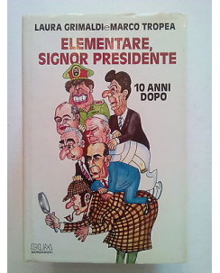 Grimaldi, Tropea: Elementare, Signor Presidente 10 anni dopo Mondadori A73