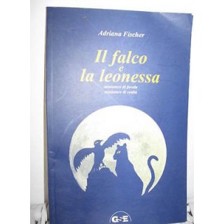 Adriana Fischer: Il falco e la leonessa Ed. GSE A23  4,00€
