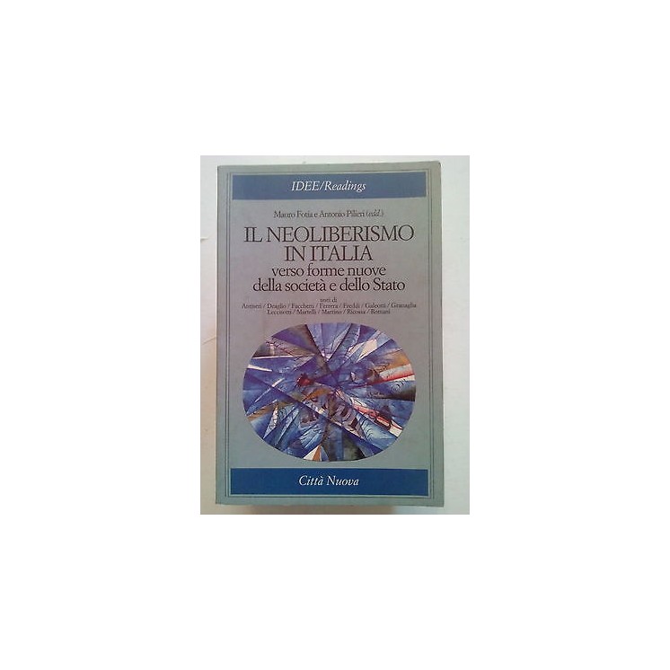 Fotia, Pilieri: Il Neoliberismo in Italia ed. Città Nuova A73  12,50€
