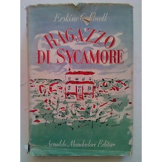 Erskine Coldwell: Ragazzo di Sycamore ed. Mondadori 1947 A73  3,50€