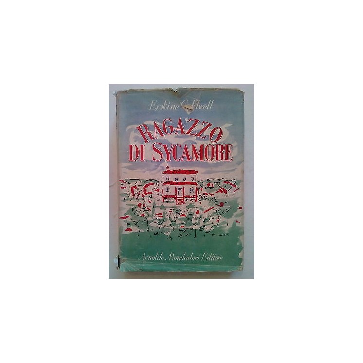 Erskine Coldwell: Ragazzo di Sycamore ed. Mondadori 1947 A73  3,50€
