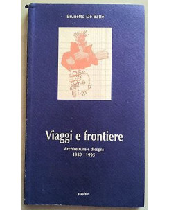 Brunetto de Batté: Viaggi e frontiere * Ed. Graphos A23