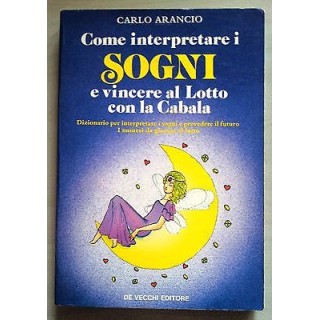Arancio: Come Interpretare i Sogni e Vincere al Lotto con la Cabala...