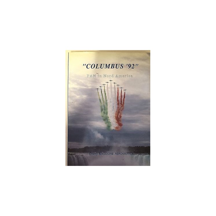 Columbus 92 Pan in Nord America ed.Stato Maggiore Aeronautica fotog...