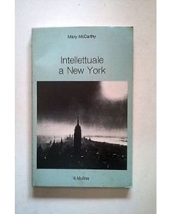 Mary McCarthy: Intellettuale a New York ed. il Mulino A21