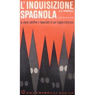 A. S. TURBERVILLE: L'INQUISIZIONE SPAGNOLA ed. FELTRINELLI A25  8,20€
