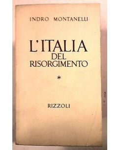 Montanelli: L'Italia del risorgimento XII Ed. 1973 Ed. Rizzoli A13