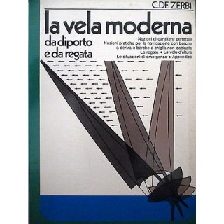 C. DE ZERBI: LA VELA MODERNA da diporto e da regata (1° ed.1975) ed...