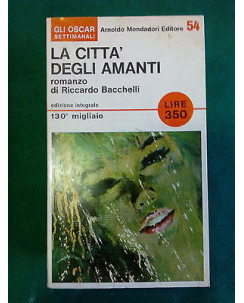 Riccardo Bacchelli: La Città degli Amanti Ed. Integrale Mondadori [SR] A75