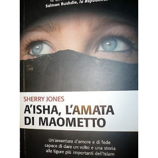 Sherry Jones: A'isha, l'amata di Maometto, Ed. Newton & Compton [RS...