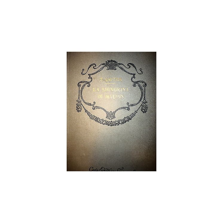 Teofilo Gautier: La Signorina Di Maupin, Ed. Sonzogno [RS] A48   4,00€