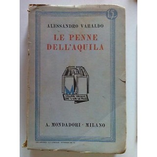 A. Varaldo: Le penne dell'aquila ed. Mondadori 1932 [SR] A68  12,50€