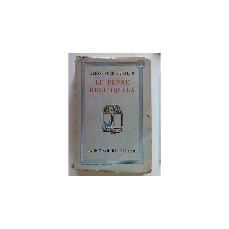 A. Varaldo: Le penne dell'aquila ed. Mondadori 1932 [SR] A68  12,50€