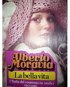 Alberto Moravia: La bella vita Ed.Bompiani [RS] A47 