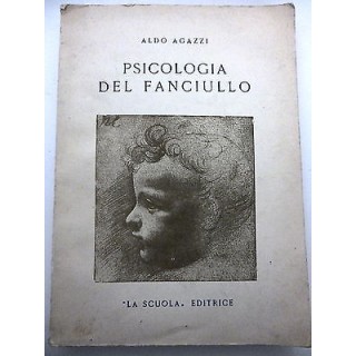 ALDO AGAZZI: Psicologia del fanciullo VII Ed. LA SCUOLA EDITRICE A1...