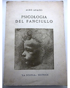 ALDO AGAZZI: Psicologia del fanciullo VII Ed. LA SCUOLA EDITRICE A10