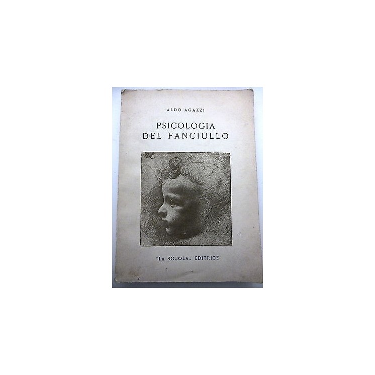 ALDO AGAZZI: Psicologia del fanciullo VII Ed. LA SCUOLA EDITRICE A1...