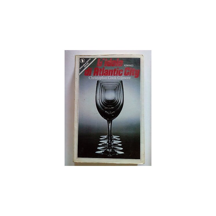 C. C. Gilmore: L'Idolo di Atlantic City Ed. Sperling & Kupfer [SR] ...