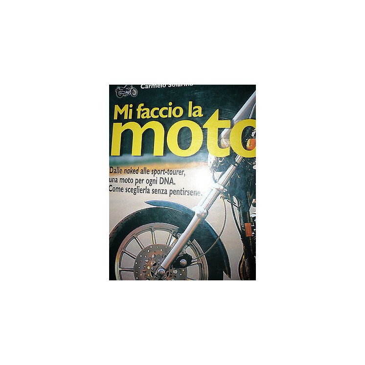 Carmelo Solarino: Mi faccio la Moto, Ed. Gremese [RS] A47   7,20€