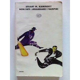 Kaminsky: Non Fate Arrabbiare I Vampiri ed. Einaudi [SR] A66  3,20€