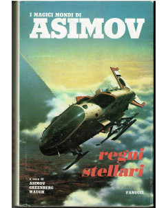 I Magici Mondi di Asimov vol. 2: REGNI STELLARI ed. Fanucci 1987 A18