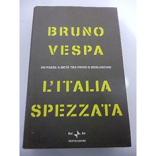 BRUNO VESPA: L'Italia spezzata - I ed. 2006 MONDADORI A31  3,00€
