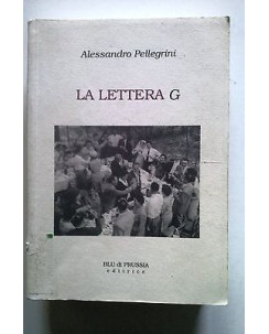 Alessandro Pellegrini: La lettera G Ed. Blu di Prussia [RS] A35