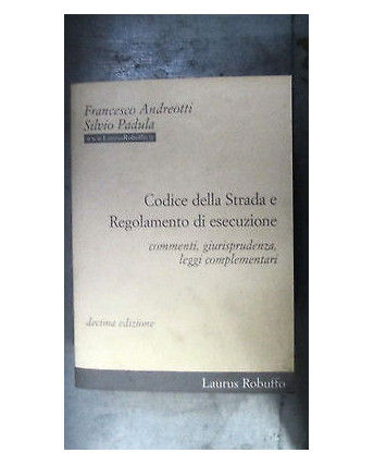 Andreotti, Padula: Codice della strada e reg. di esecuzione Ed. Laurus [RS] A32