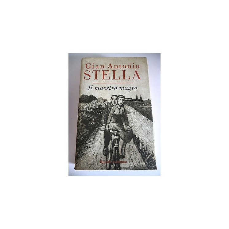 GIAN ANTONIO STELLA: Il maestro magro - II ed. 2005 RIZZOLI A30  4,00€