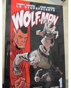 Lo stupefacente Wolf-Man di Robert Walking Dead Kirkman ed. Magic Press