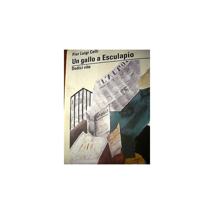 Pier Luigi Celli: Un gallo a Esculapio Ed. Marietti [RS] A47   6,20€